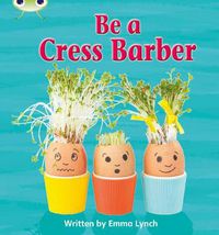 Cover image for Bug Club Phonics Fiction Year 1 Phase 4 Set 12 Be A Cress Barber