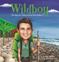 Cover image for Wildboy: The boy who walked around New Zealand