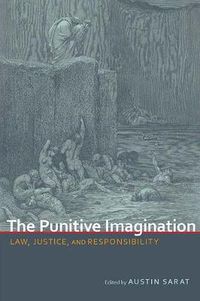 Cover image for The Punitive Imagination: Law, Justice, and Responsibility