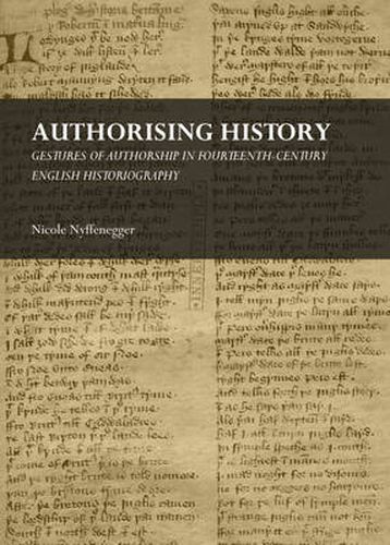 Cover image for Authorising History: Gestures of Authorship in Fourteenth-Century English Historiography