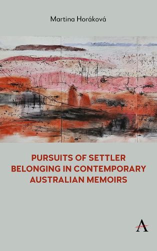 Cover image for Pursuits of Settler Belonging in Contemporary Australian Memoirs