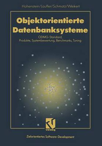 Cover image for Objektorientierte Datenbanksysteme: ODMG-Standard, Produkte, Systembewertung, Benchmarks, Tuning