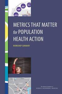 Cover image for Metrics That Matter for Population Health Action: Workshop Summary