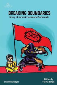 Cover image for Breaking Boundaries - Story of Swami Dayanand Saraswati