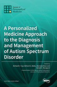 Cover image for A Personalized Medicine Approach to the Diagnosis and Management of Autism Spectrum Disorder