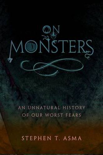 Cover image for On Monsters: An Unnatural History of Our Worst Fears