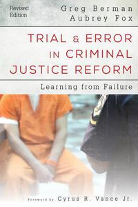 Cover image for Trial and Error in Criminal Justice Reform: Learning from Failure