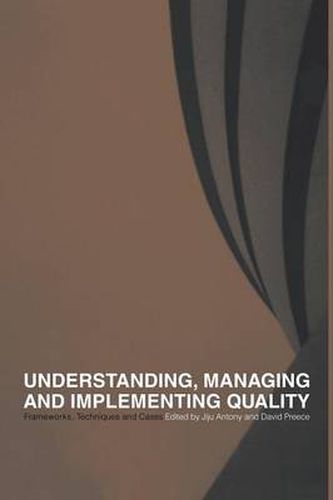 Cover image for Understanding, Managing and Implementing Quality: Frameworks, Techniques and Cases