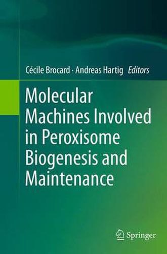 Cover image for Molecular Machines Involved in Peroxisome Biogenesis and Maintenance