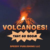 Cover image for Volcanoes! That Go Boom