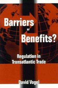 Cover image for Barriers or Benefits?: Regulation in Transatlantic Trade