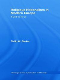 Cover image for Religious Nationalism in Modern Europe: If God be for Us