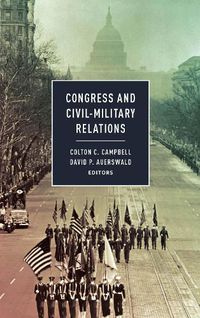 Cover image for Congress and Civil-Military Relations