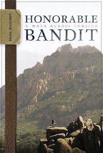 Cover image for Honorable Bandit: A Walk Across Corsica