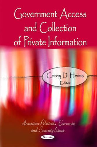 Cover image for Government Access & Collection of Private Information
