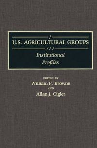 Cover image for U.S. Agricultural Groups: Institutional Profiles