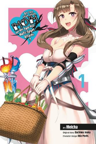 Cover image for Do You Love Your Mom and Her Two-Hit Multi-Target Attacks?, Vol. 1 (manga)