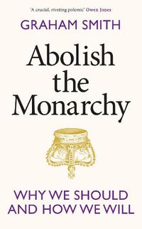 Cover image for Abolish the Monarchy