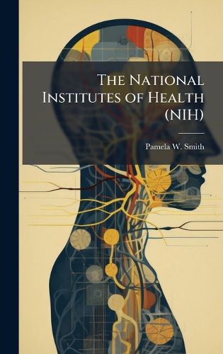 Cover image for The National Institutes of Health (NIH)