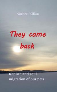 Cover image for They come back: Rebirth and soul migration of our pets