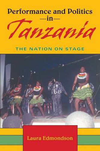 Cover image for Performance and Politics in Tanzania: The Nation on Stage