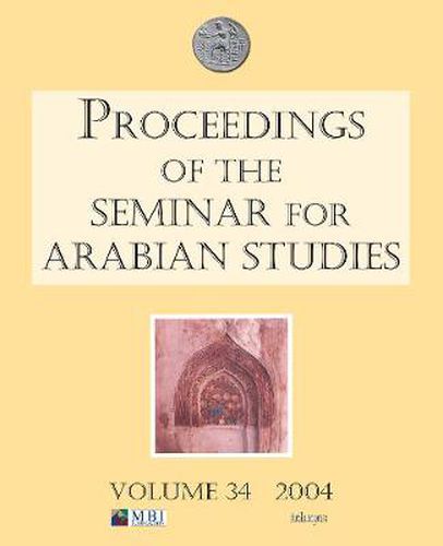 Cover image for Proceedings of the Seminar for Arabian Studies Volume 34 2004