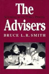 Cover image for The Advisers: Scientists in the Policy Process