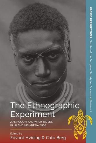 Cover image for The Ethnographic Experiment: A.M. Hocart and W.H.R. Rivers in Island Melanesia, 1908