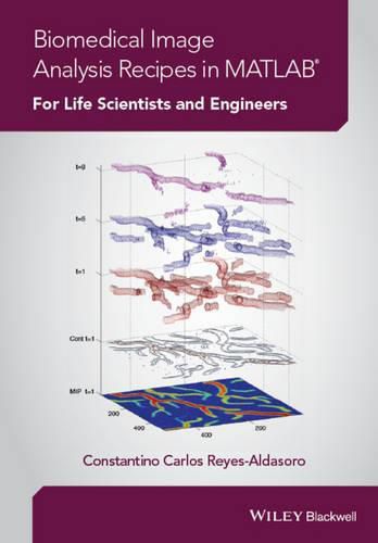 Cover image for Biomedical Image Analysis Recipes in MATLAB: For Life Scientists and Engineers