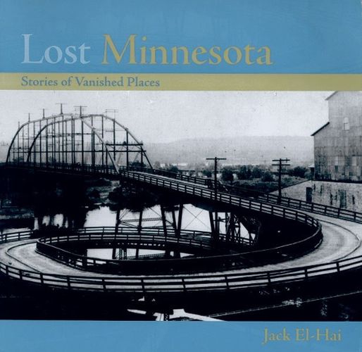 Cover image for Lost Minnesota: Stories of Vanished Places