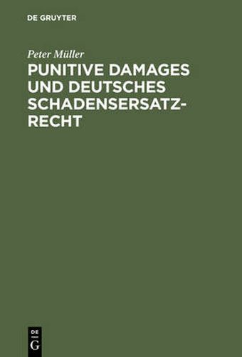 Punitive Damages und deutsches Schadensersatzrecht