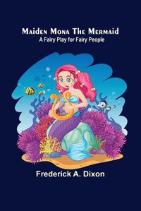 Cover image for Maiden Mona the Mermaid