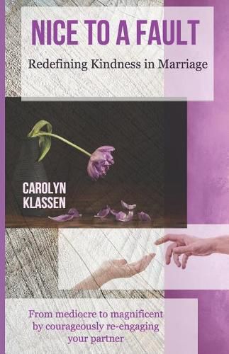 Cover image for Nice to a Fault: Redefining Kindness in Marriage