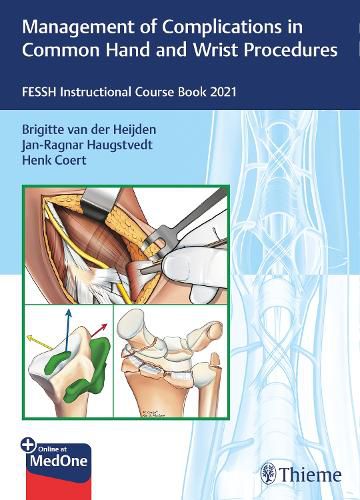 Cover image for Management of Complications in Common Hand and Wrist Procedures: FESSH Instructional Course Book 2021
