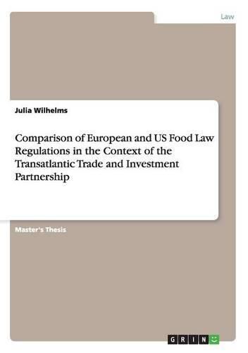 Comparison of European and US Food Law Regulations in the Context of the Transatlantic Trade and Investment Partnership