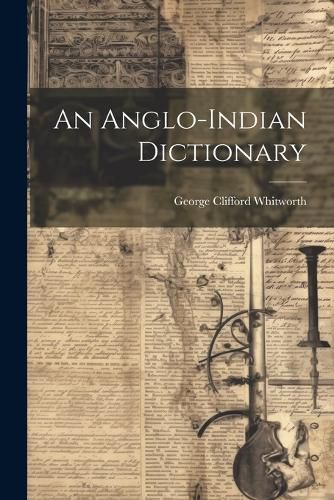 An Anglo-indian Dictionary