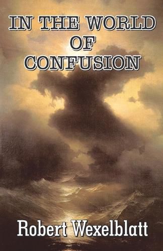 Cover image for IN THE WORLD OF CONFUSION