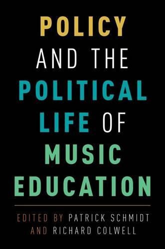 Cover image for Policy and the Political Life of Music Education