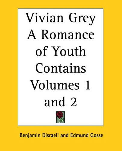 Cover image for Vivian Grey A Romance of Youth Contains Volumes 1 and 2