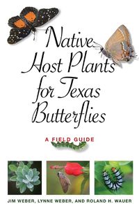 Cover image for Native Host Plants for Texas Butterflies: A Field Guide