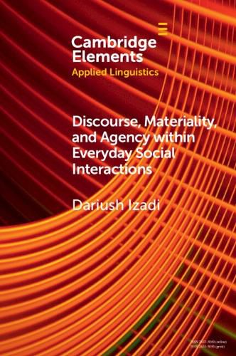 Cover image for Discourse, Materiality, and Agency within Everyday Social Interactions
