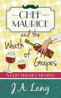 Cover image for Chef Maurice and the Wrath of Grapes