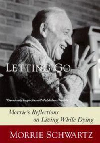 Cover image for Letting Go: Morrie's Reflections on Living While Dying
