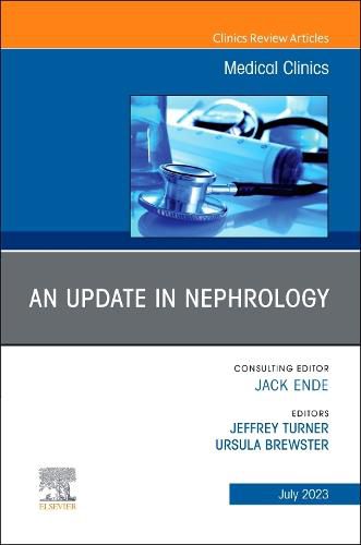 Cover image for An Update in Nephrology, An Issue of Medical Clinics of North America: Volume 107-4