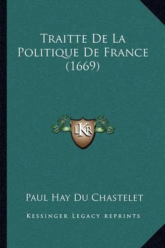 Traitte de La Politique de France (1669)