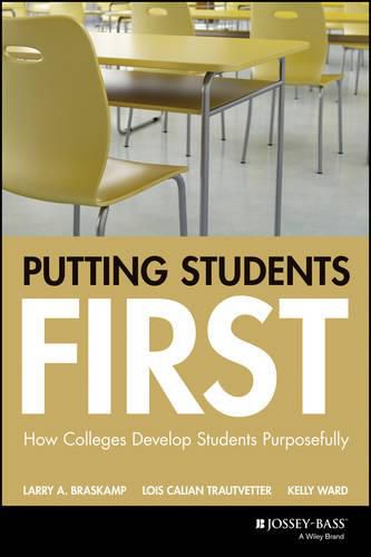 Putting Students First: How Colleges Develop Students Purposefully