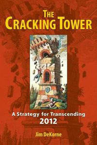 Cover image for The Cracking Tower: Strategies for Transcending 2012
