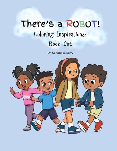 Cover image for There's A Robot! Coloring Inspirations