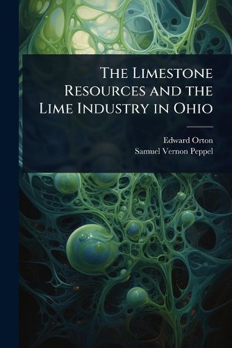 Cover image for The Limestone Resources and the Lime Industry in Ohio