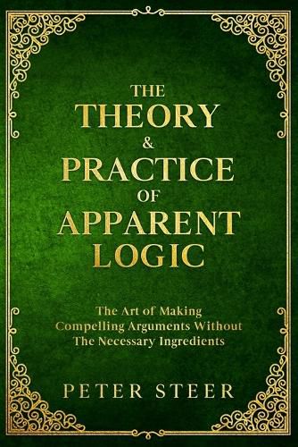 Cover image for The Theory & Practice of Apparent Logic